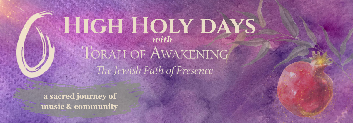 High Holy Days 5787 — A Sacred Journey of Music, Community & Presence · Torah of Awakening